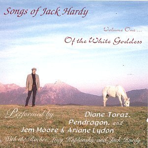 Songs Of Jack Hardy Vol. 1 Of The White Goddess 