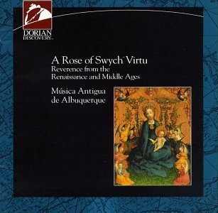 Rose Of Swych Virtu/Reverence From The Renaissance@Musica Antigua De Albuquerque
