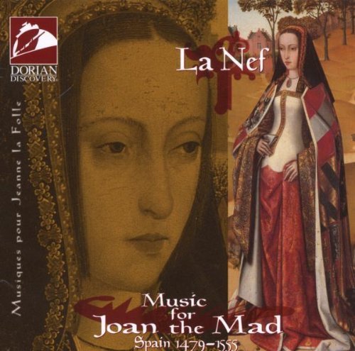 La Nef/Music For Joan The Mad@La Nef