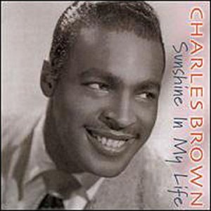 Charles Brown/Sunshine In My Life