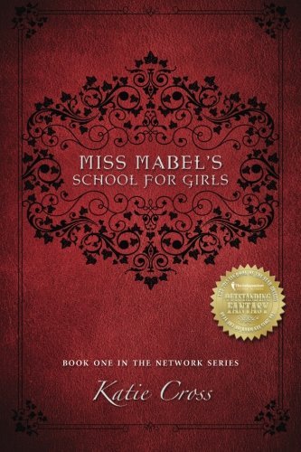 Katie Cross/Miss Mabel's School for Girls