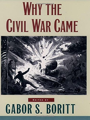 Gabor S. Boritt Why The Civil War Came Revised 