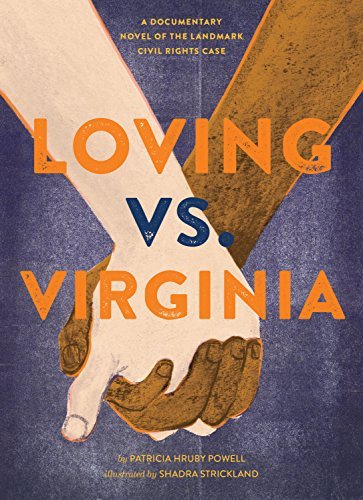 Patricia Hruby Powell/Loving vs. Virginia@A Documentary Novel of the Landmark Civil Rights Case