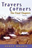 Scott Waldie Travers Corners The Final Chapters Stories 
