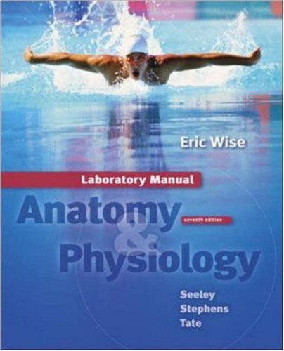 Eric Wise Laboratory Manual Anatomy & Physiology 0007 Edition; 