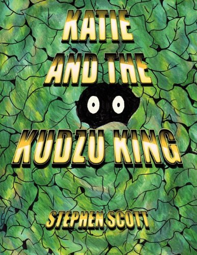 Stephen Scott/Katie and the Kudzu King