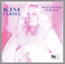 Kim Carnes/Sweet Love Song Of My Soul