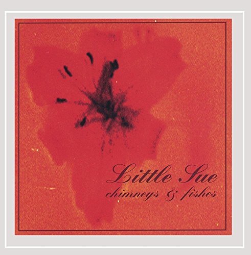 Little Sue/Chimneys & Fishes