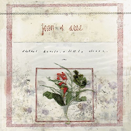 Joan Of Arc/Distant Hearts A Little Closer