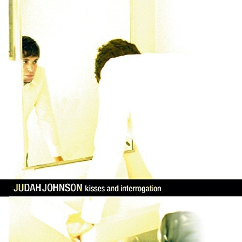 Judah Johnson/Kisses & Interrogation