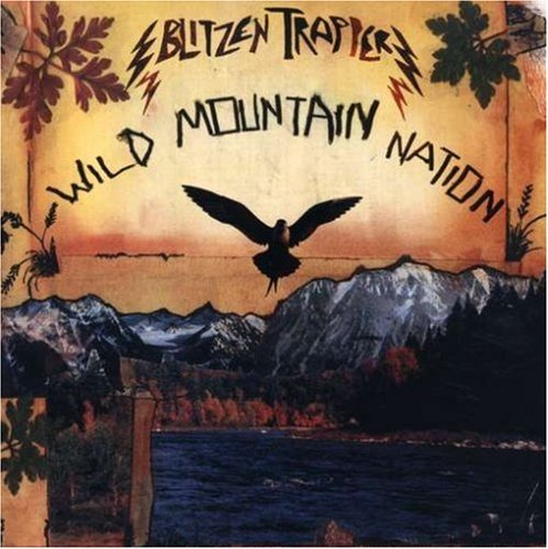 Blitzen Trapper/Wild Mountain Nation