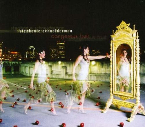 Stephanie Schneiderman/Dangerous Fruit