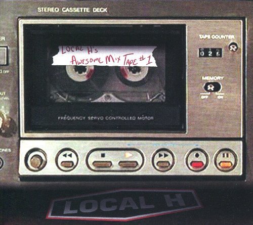 Local H/Local H's Awesome Mix Tape 1 E