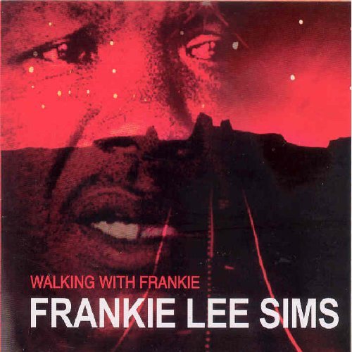 Frankie Lee Sims/Walking With Frankie Lee Sims