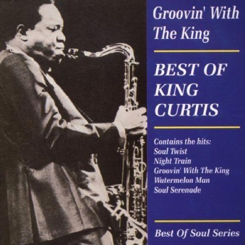 King Curtis/Groovin' With The King
