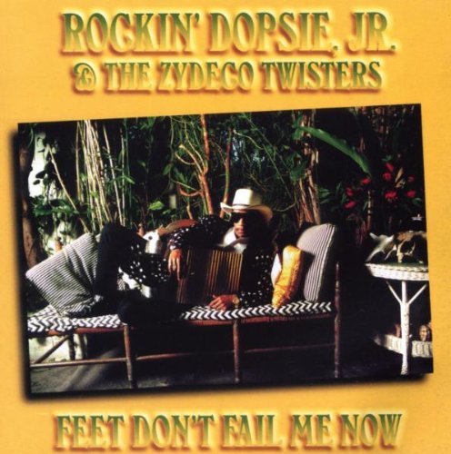 Rockin' Dopsie Jr. & Zydeco Tw/Feet Don'T Fail Me Now