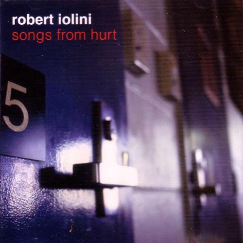 Robert Iolini/Songs From Hurt