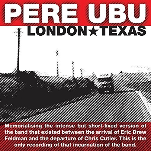 Pere Ubu/London Texas