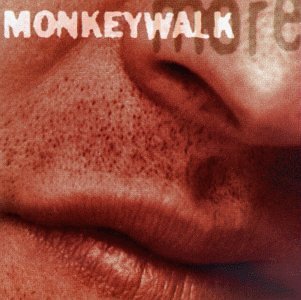 Monkeywalk/More