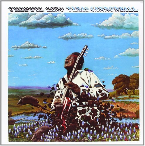 Freddie King/Texas Cannonball