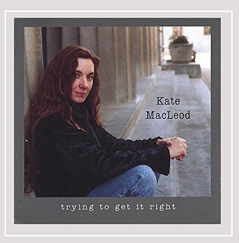 Kate Macleod/Trying To Get It Right