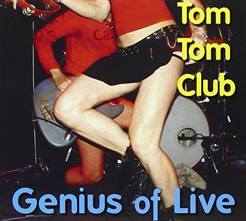 Tom Tom Club/Genius Of Live