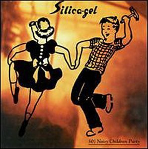 Silica Gel 50) Noisy Children Party 