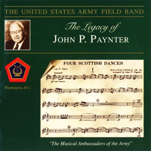 Barnhouse/Ticheli/Arnold/Bach//Legacy Of John P. Paynter@Us Army Field Band