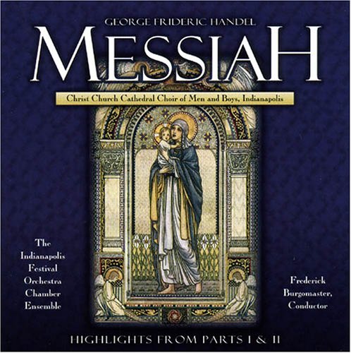Christ Church Cathedral Choir/Handel: Messiah-Highlights@Burgomaster/Indianapolis Festi