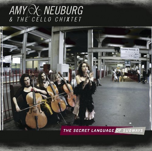 Amy Neuburg/Secret Language Of Subways@Cello Chixtet