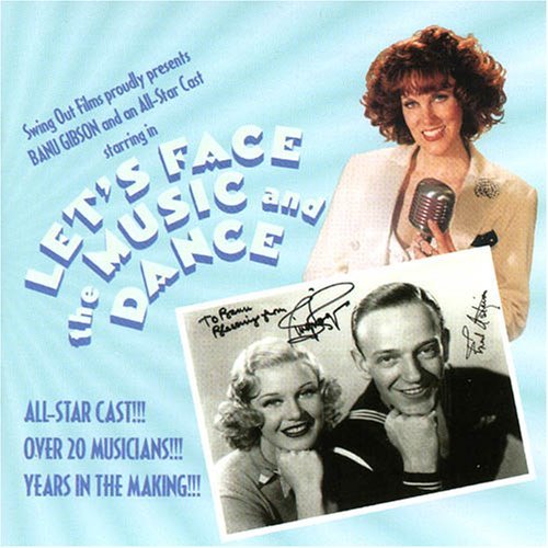 Banu Gibson/Let's Face The Music & Dance
