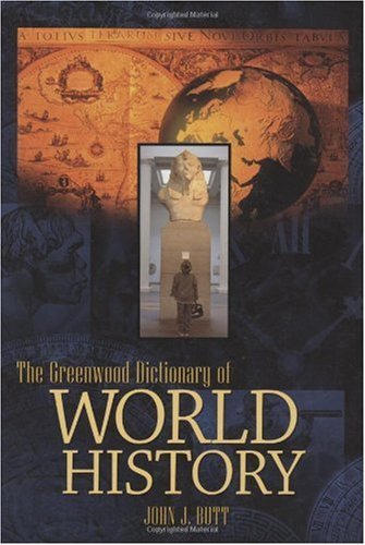 John Butt The Greenwood Dictionary Of World History 