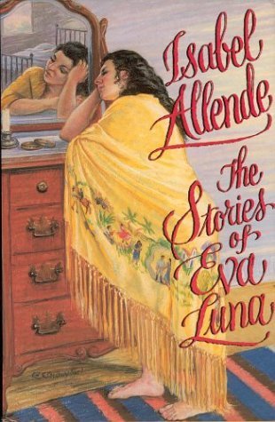 MARGARET SAYERS PEDEN ISABEL ALLENDE/THE STORIES OF EVA LUNA