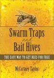 Mccartney M. Taylor Swarm Traps And Bait Hives The Easy Way To Get Bees For Free. 