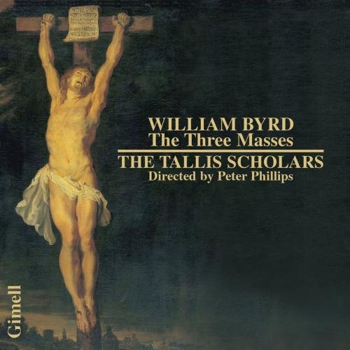 W. Byrd Three Masses Phillips Tallis Scholars 