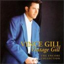 Vince Gill/Vintage Gill@Encore Collection