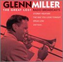 Glenn Miller/Great Lost Radio Broadcasts