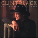 Clint Black/Put Yourself In My Shoes