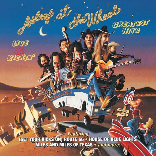 ASLEEP AT THE WHEEL/LIVE & KICKIN' GREATEST HITS