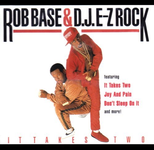 Rob Base & DJ E-Z Rock/It Takes Two