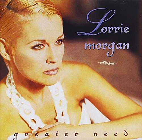 MORGAN,LORRIE/GREATER NEED