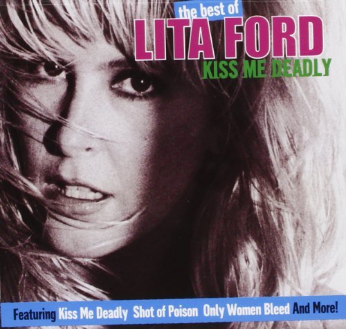 Lita Ford/Kiss Me Deadly: Best Of Lita F