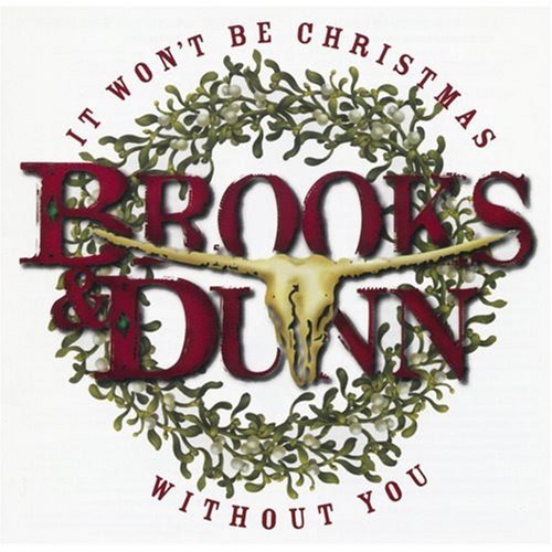 Brooks & Dunn/It Won'T Be Christmas Without