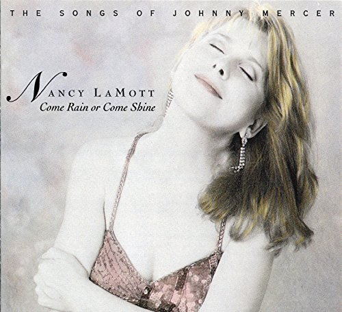 Nancy Lamott/Come Rain Or Come Shine