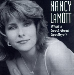 Nancy Lamott/What's Good About Goodbye?
