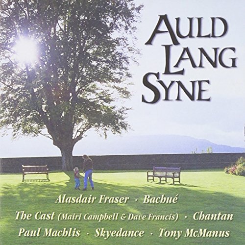 Auld Lang Syne Auld Lang Syne Fraser Skyedance Machlis Cast Stecher 