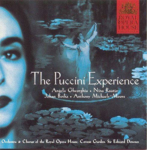 Puccini Experience/Puccini Experience@Gheorghiu/Botha/Rautio/+@Downes/Covent Garden Orch