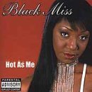 Black Miss/Hot As Me@Explicit Version