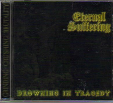 Eternal Suffering/Drowning In Tragedy
