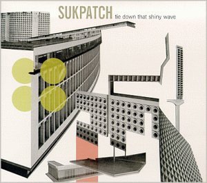 Sukpatch/Tie Down That Shiny Wave